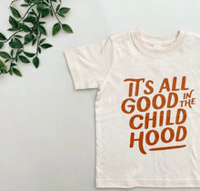Load image into Gallery viewer, It&#39;s All Good in the Childhood Organic Baby &amp; Kids Tee
